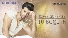 Jorge Gonzalez - Tu Boquita (Official Single)