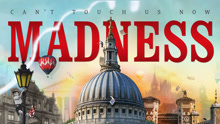 Madness - Can't Touch Us Now
