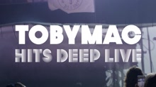 TobyMac - Hits Deep Live 现场预告版
