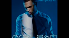 克里斯·布朗 - Don't Judge Me (Audio)