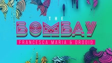 Francesca Maria,Drooid - The Bombay (Pseudo/Still Video)
