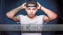 Kane Brown - Pull It Off (Audio)