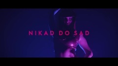 NIKAD DO SAD