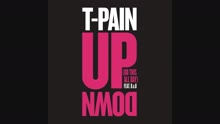 T-Pain - Up Down (Do This All Day) (Audio)