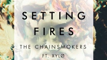 The Chainsmokers,XYLØ - Setting Fires 不插电版