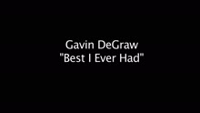 Gavin DeGraw - Best I Ever Had - Behind The Song