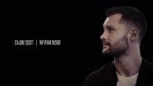 Calum Scott - Rhythm Inside 试听版