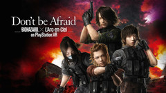 《Don't be Afraid -Biohazard® × L'Arc-en-Ciel on PlayStation®VR》