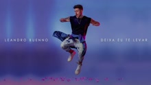 Leandro Buenno - Deixa Eu Te Levar (Pseudo Vídeo)