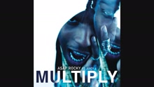 A$AP Rocky - Multiply (Audio)