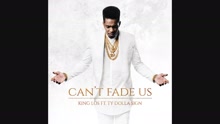 King Los - Can't Fade Us (Audio)