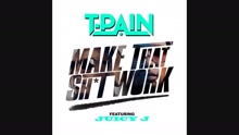 T-Pain - Make That Sh*t Work (Audio)