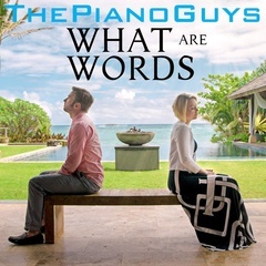 The Piano Guys,Evynne Hollens - What Are Words