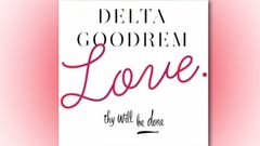 Delta Goodrem - Love Thy Will Be Done