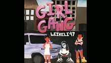 Leikeli47 - Girl Gang (Audio)