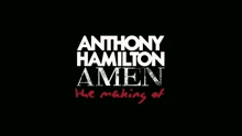 Anthony Hamilton - Amen (Behind The Scenes)