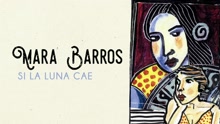 Mara Barros - Si la Luna Cae (Audio)