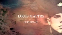 Louis Mattrs - Superman (Audio)