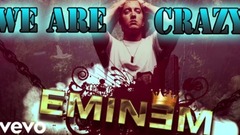 Eminem - We Are Crazy