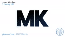 MK,Becky Hill - Piece of Me (JKAY Remix [Audio])