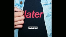 Example - Later (Audio)