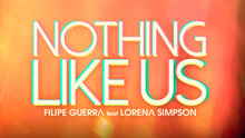 Lorena Simpson,Filipe Guerra - Nothing Like Us 歌词版