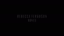 Rebecca Ferguson - Bones (Official Video)
