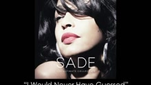 Sade - I Would Never Have Guessed (Pseudo Video)