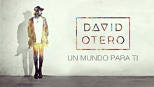 David Otero - Un Mundo para Ti (Audio)