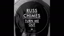 Russ Chimes - Turn Me Out (Audio)