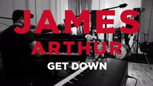 James Arthur - Get Down (Acoustic)