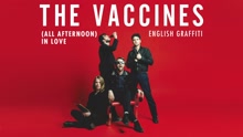 The Vaccines - (All Afternoon) In Love (Audio)