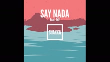 Shakka - Say Nada (Remix [Audio])