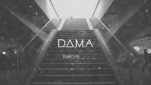 D.A.M.A - Tempo para Quê