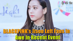 BLACKPINK - Jisoo Left Fans In Awe In Recent Event