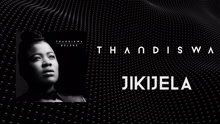 Thandiswa - Jikijela 试听版