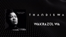 Thandiswa - Wakrazulwa 试听版