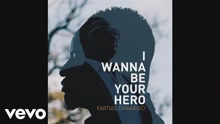 Matias Damasio - I Wanna Be Your Hero