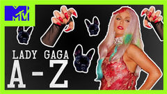 Lady Gaga - 有关Lady Gaga从A-Z你应该知道的事!