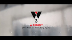 W PROJECT DaeYeol, JaeSeok, DongHyun Performance Preview