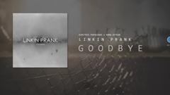 Linkin Park - good goodbye