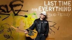 Brad Paisley - Last Time for Everything