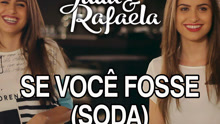 Rafaela - Se Você Fosse (Soda) 歌词版