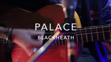 Palace - Blackheath 现场版