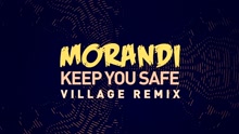 Morandi - Keep You Safe
