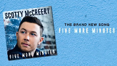 Scotty McCreery - Five More Minutes