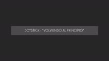 Joystick - Volviendo al Principio (Lyric Video)
