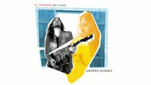 Andrés Suárez - El Corazón Me Arde (Audio)