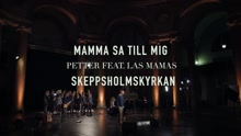 Petter - Mamma sa till mig (Live Skeppsholmskyrkan)