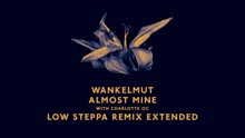 Wankelmut - Almost Mine (Low Steppa Remix Extended)